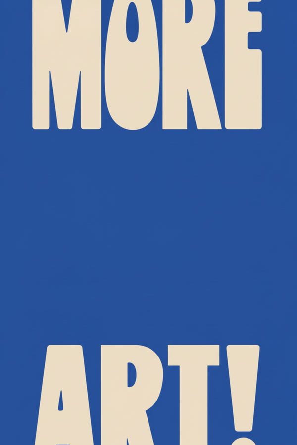 Bold 'More Art!' Typography Art Print – wall art print by LOUDHAUS