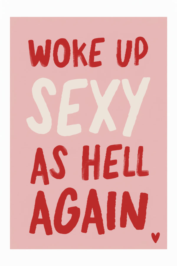 Bold 'Woke Up Sexy' Typography Print – wall art print by LOUDHAUS