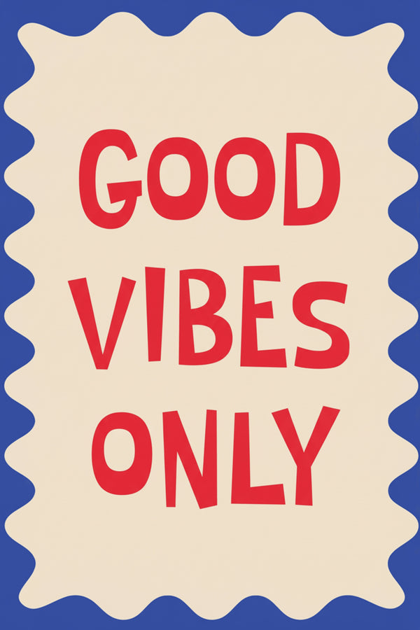 Bold Good Vibes Only Quote Art Print – wall art print by LOUDHAUS