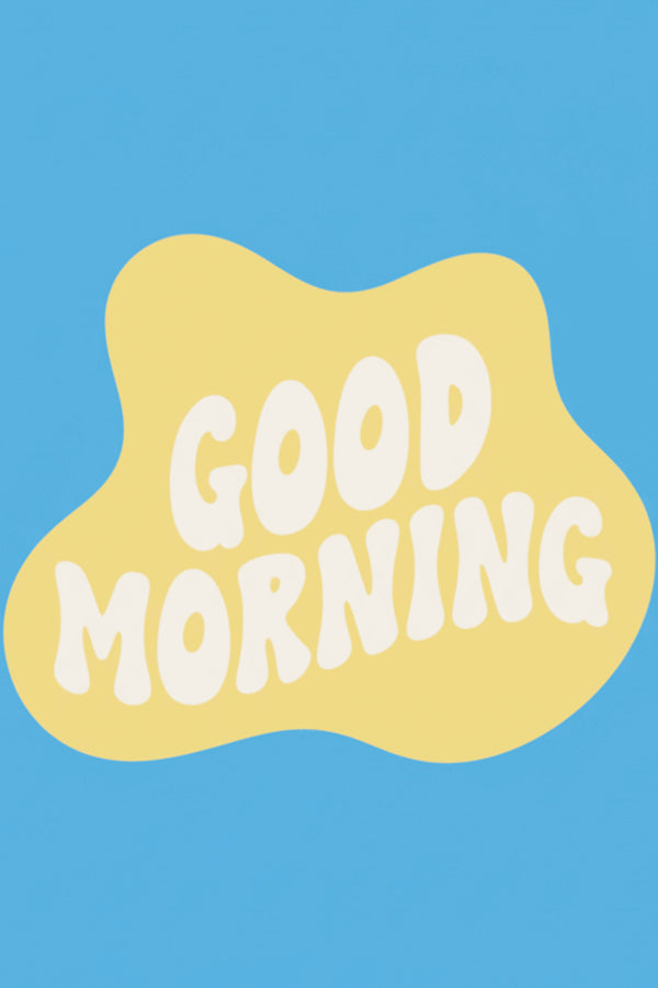 Cheerful Good Morning Typography Art Print – wall art print by LOUDHAUS