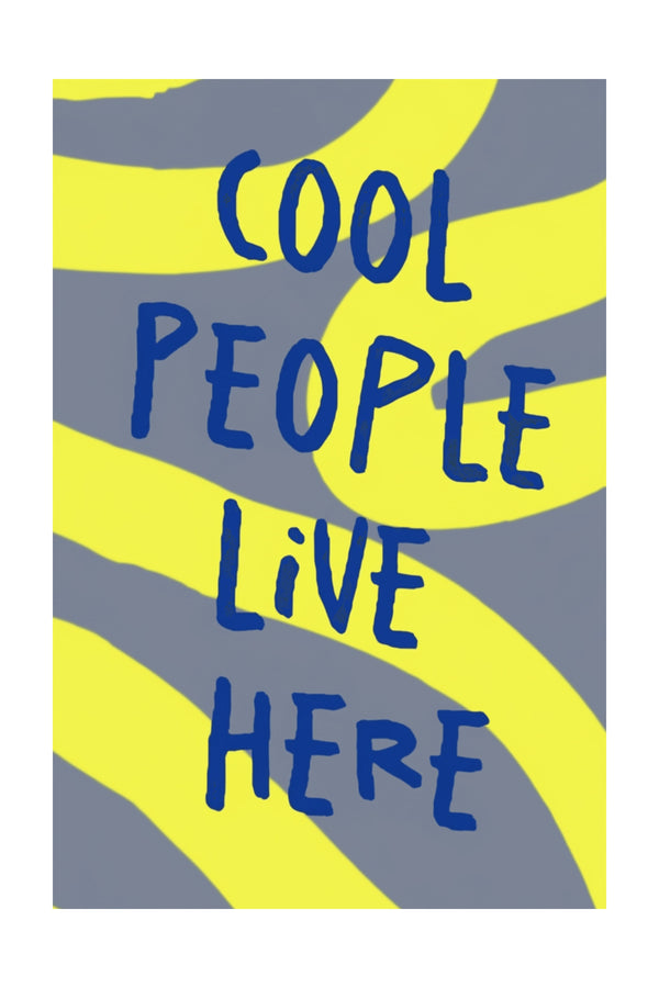 Cool People Live Here Typography Art Print – wall art print by LOUDHAUS