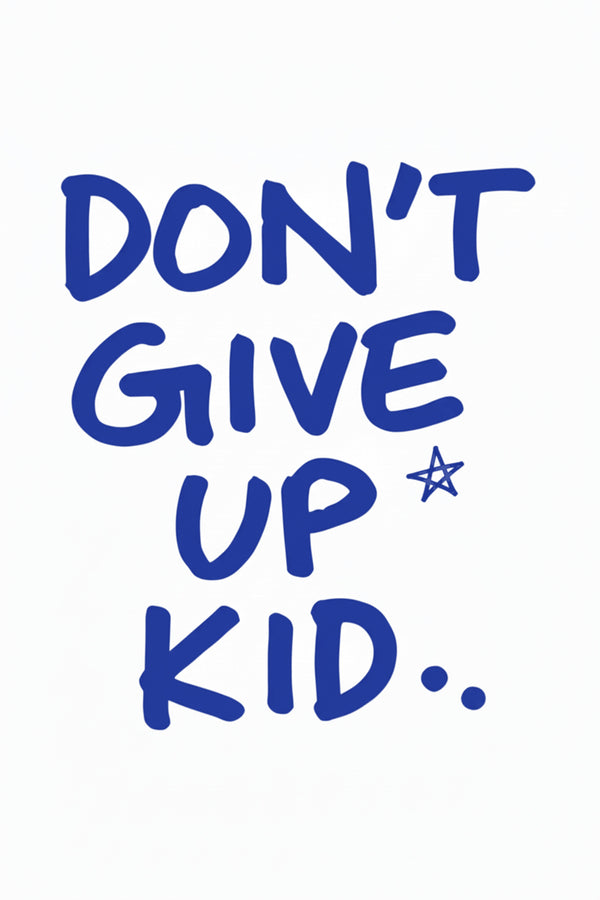 Don't Give Up Kid Quote Art Print – wall art print by LOUDHAUS