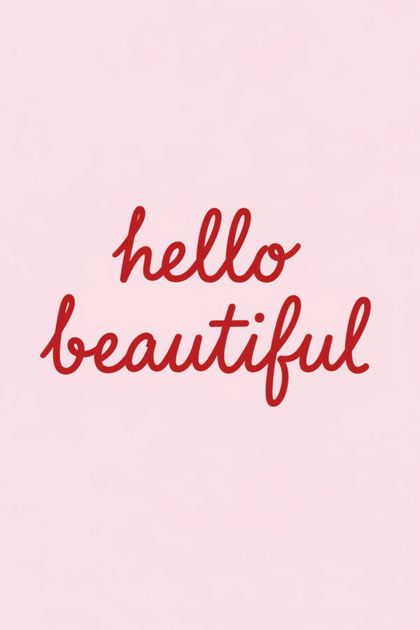 Hello Beautiful Typography Art Print – wall art print by LOUDHAUS