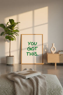 Inspirational 'You Got This' Art Print shown framed in a modern room setting