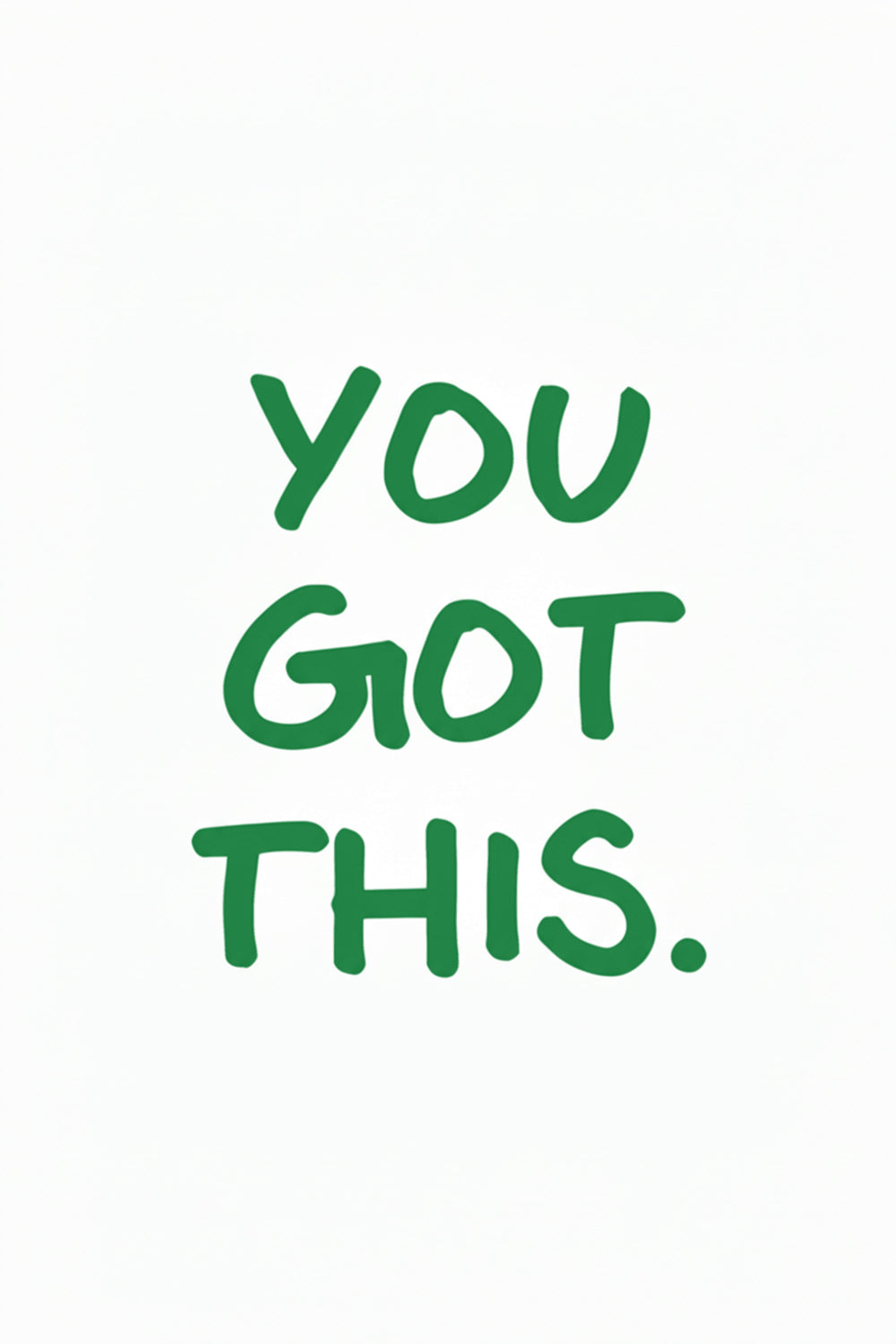 Inspirational 'You Got This' Art Print – wall art print by LOUDHAUS