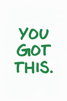 Inspirational 'You Got This' Art Print – wall art print by LOUDHAUS
