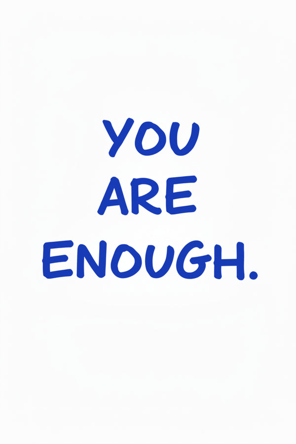 Inspiring 'You Are Enough' Art Print – wall art print by LOUDHAUS