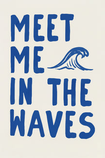Meet Me In The Waves Typography Art Print – wall art print by LOUDHAUS
