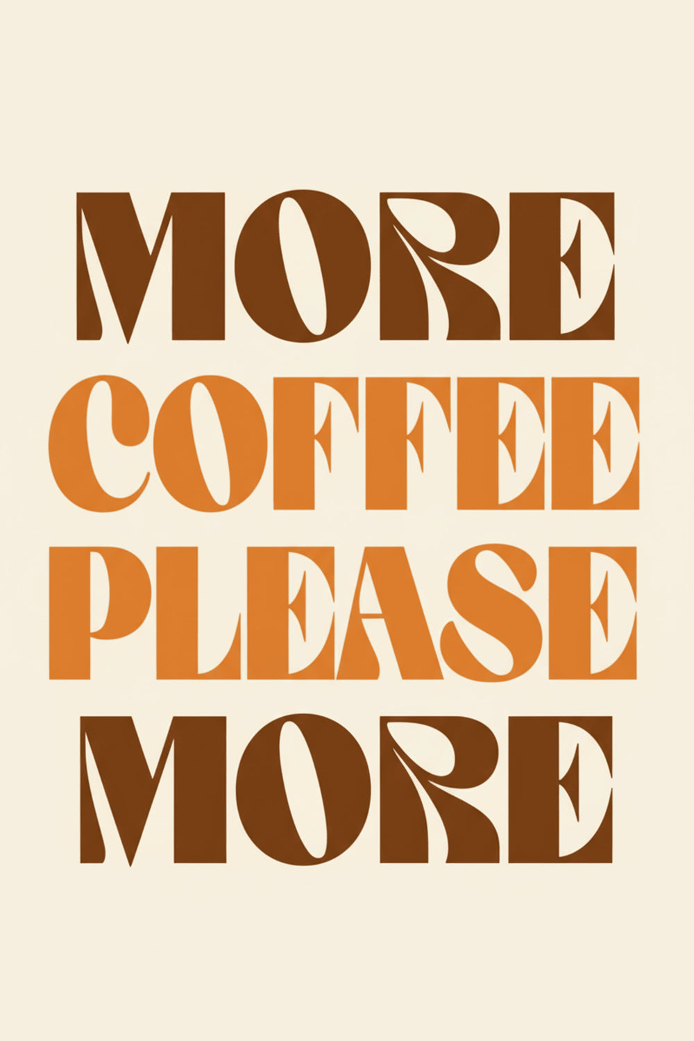 More Coffee Please Typography Art Print – wall art print by LOUDHAUS